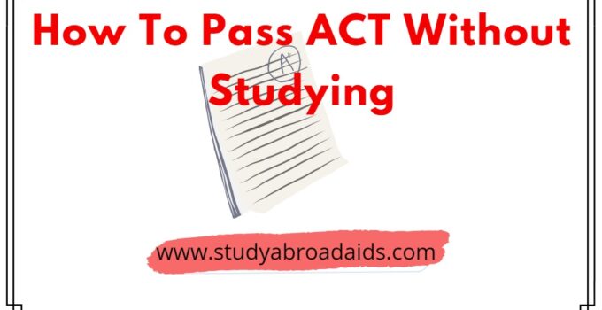 How To Pass the ACT Without Studying?